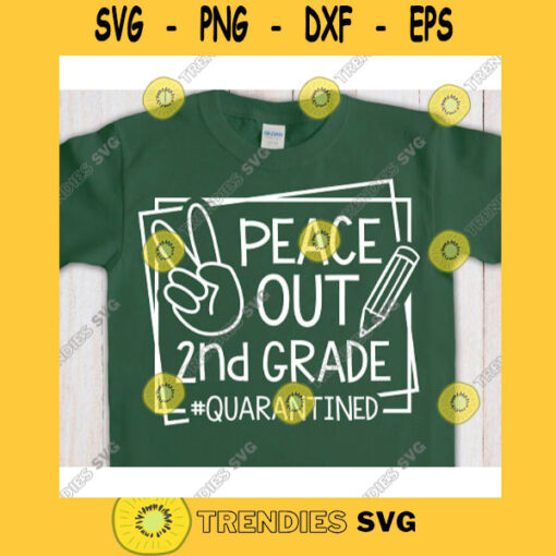 Peace Out 2nd grade Quarantined svgSecond grade svgFirst day of school svgBack to school svg shirtHello second grade svg