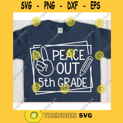 Peace Out 5th grade svgFifth grade svgFirst day of school svgBack to school svg shirtHello fifth grade svgFifth grade clipart
