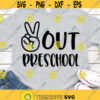 Peace Out Pre K Hello Kindergarten Svg Back To School Svg Kindergarten Svg Preschooler Svg Kindergartener Svg Hello School Svg.jpg