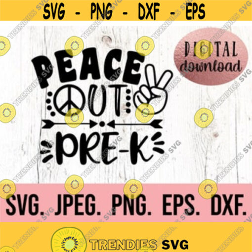 Peace Out Pre K SVG Last Day Day of Pre K svg Pre K Grad PNG Instant Download Cricut Cut File So Long Pre K Pre K Graduation Design 188