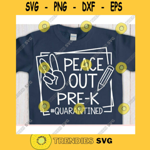 Peace Out Pre k Quarantined svgPre k svgFirst day of school svgBack to school svg shirtHello preschool svgPreschool clipart