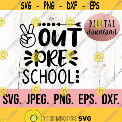 Peace Out Preschool SVG Pre K svg Preschool Grad PNG Instant Download Cricut Cut File So Long Preschool Last Day of School Design 774