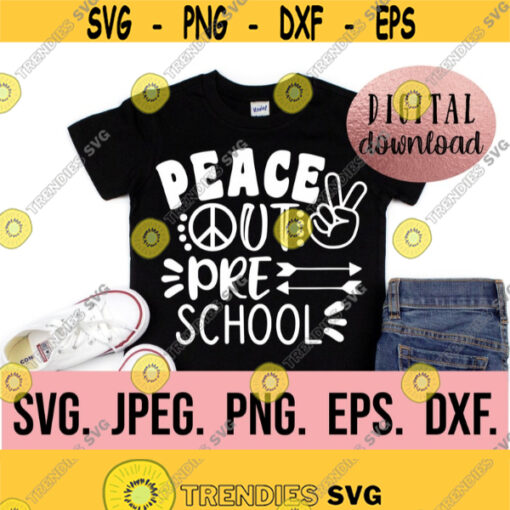 Peace Out Preschool SVG Preschool Grad PNG Digital Download Cricut Cut File So Long Preschool Last Day of School Hello Kinder Design 341