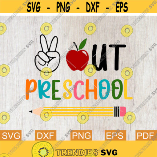 Peace Out Preschool Svg Last Day of School Svg Graduation Shirt Svg Bye Bye Preschool Svg Svg files for Cricut Sublimation Designs Design 93.jpg