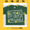 Peace Out Preschool svgPre k svgFirst day of school svgBack to school svg shirtHello preschool svgPreschool clipart