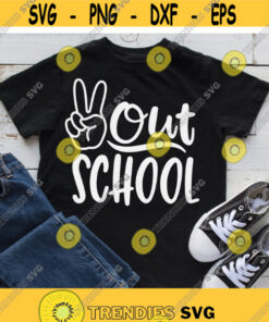 Peace Out School svg, Last Day of School svg, Goodbye School svg, dxf, eps, png, Print File, Cut File, Cricut, Silhouette, Digital Download Design -945