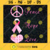 Peace hope love SVG Cancer Hope SVG Cancer Awareness SVG