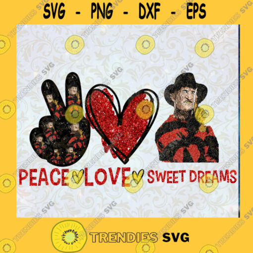 Peace love sweet dreams freddy krueger PNG DIGITAL DOWNLOAD for sublimation or screens SVG PNG EPS DXF Silhouette Cut Files For Cricut Instant Download Vector Download Print File