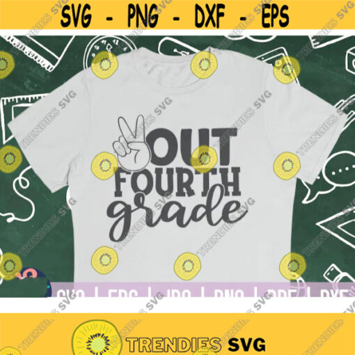 Peace out fourth grade SVG Last day of school quote Cut File clipart printable vector commercial use instant download Design 236