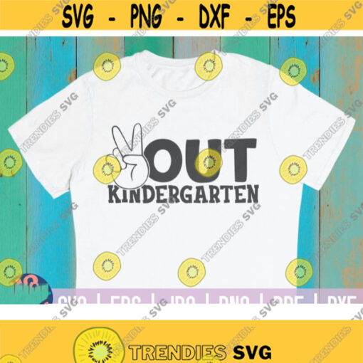 Peace out kindergarten SVG Last day of school quote Cut File clipart printable vector commercial use instant download Design 434