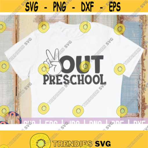 Peace out preschool SVG Last day of school quote Cut File clipart printable vector commercial use instant download Design 200