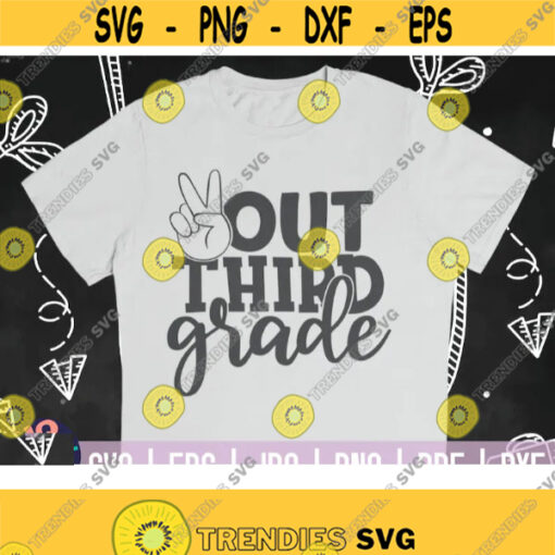 Peace out third grade SVG Last day of school quote Cut File clipart printable vector commercial use instant download Design 290