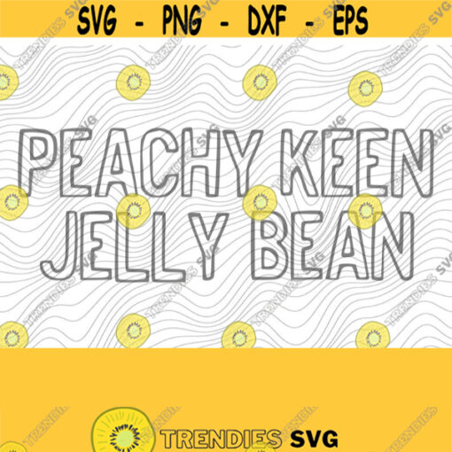 Peachy Keen SVG PNG Print Files Sublimation Print Files Feeling Peachy Peachy Keen Vintage Retro Funny Just Peachy Positive Be Kind Design 388