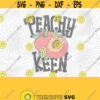 Peachy Keen SVG PNG Print Files Sublimation Print Files Feeling Peachy Peachy Keen Vintage Retro Funny Just Peachy Positive Be Kind Design 465