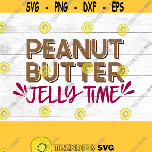 Peanut Butter Jelly Time SVG peanut butter jelly SVG digital download Design 226