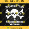 Peg Leggin Pirate And Us Veteran Svg Png Dxf Eps