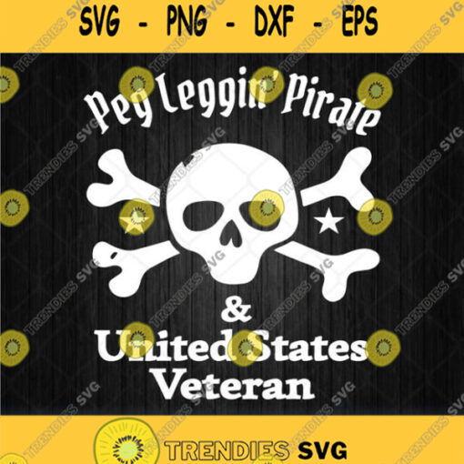 Peg Leggin Pirate And Us Veteran Svg Png Dxf Eps
