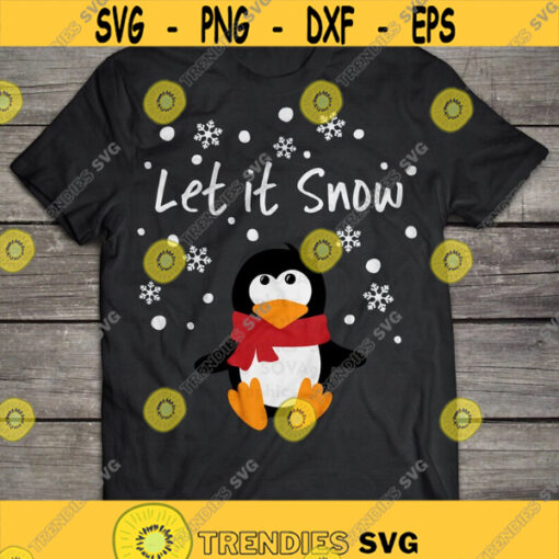Penguin svg Let it Snow svg Winter svg dxf Snow svg Snowflake svg Christmas svg Shirt Cut file Clip art Cricut Silhouette Craft Design 242.jpg