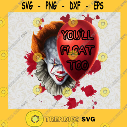 Pennywise Svg The Dancing Clown Svg IT Svg Youll Float Too Svg Scary Movie Svg