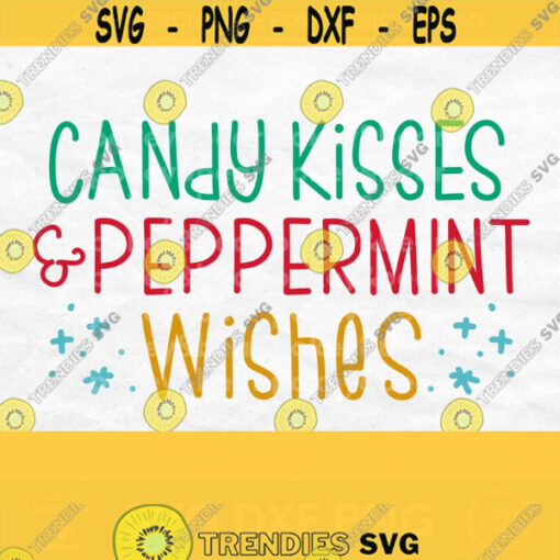 Peppermint Svg Christmas Wishes Svg Happy Holidays Svg Merry Christmas Svg Cute Christmas Shirt Svg Christmas Png Kisses Svg Design 707