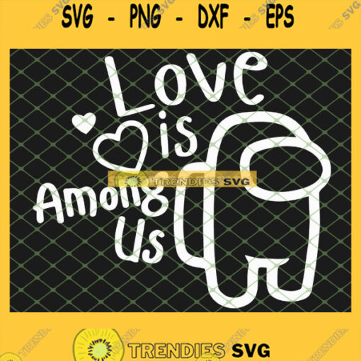 Perfect Love Is Among Us Valentines Day SVG PNG DXF EPS 1