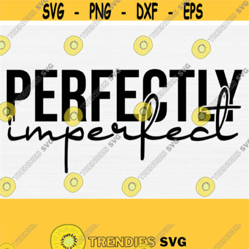 Perfectly Imperfect Svg Files for Christian Womens T Shirts and Cricut Cutting Machine Files Blessed Mama Svg Vector Design Commercial Design 860