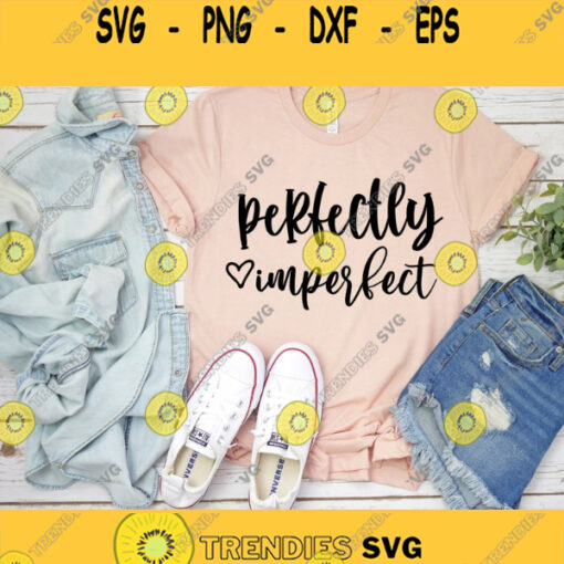 Perfectly Imperfect Svg Mom SVG Momlife Svg Teacher Svg Sassy Quote Svg Mom Life SVG Christian svg Blessed Mama SVG Mom Quote svg