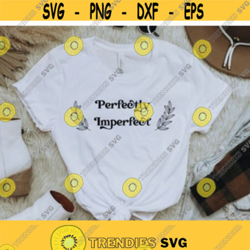 Perfectly Imperfect svg png shristian svg Mom life svg funny quote svg mom shirt svg blessed mama svg mom gift shirt svg dxf cut file Design 29