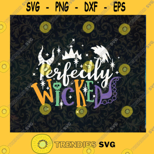 Perfectly Wicked Svg Disney Villains Svg Villains Svg Ursula Svg Evil Queen Svg Maleficent Svg Cut File Instant Download Silhouette Vector Clip Art