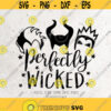 Perfectly Wicked svgBad Girls SvgHalloween SVGVillains Svg File DXF Silhouette Print Vinyl Cricut Cutting SVG T shirt Design Iron on Design 30