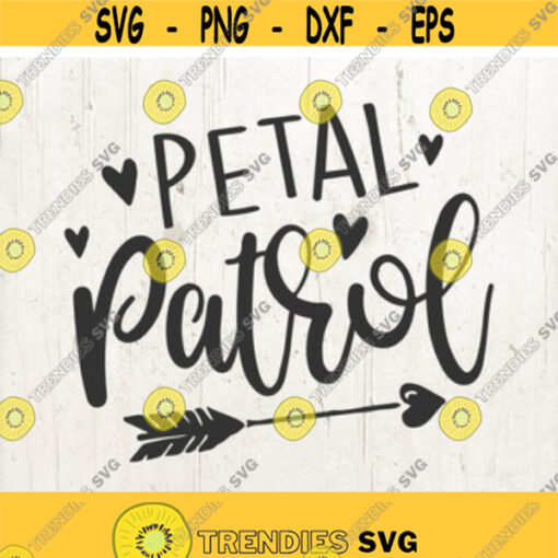 Petal Patrol Svg File Flower Girl svg Wedding Svg Bridal Svg Wedding Svg Bride Svg Design 46