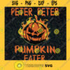 Peter Peter Pumpkin Eater SVG Halloween Svg Pumpkin Face Svg Trick Or Treat Halloween Pumkin Svg Halloween Shirt Design Cutting File