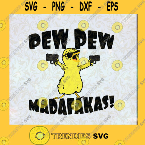 Pew Pew Madafakas Funny Chick Svg Png Dxf Sublimation Digital design DTG printing Clipart Cut File Instant Download Silhouette Vector Clip Art
