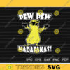 Pew Pew Madafakas SVG PNG Custome File Printable File for Cricut Silhouette
