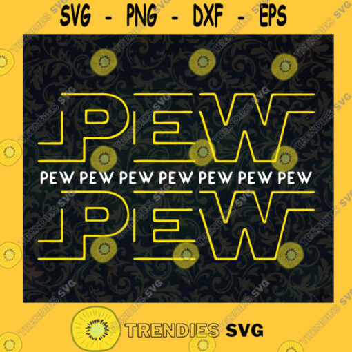 Pew Pew Pew Bad Shot Star Wars Sounds PNG JPG ai svg files SVG PNG EPS DXF Silhouette Cut Files For Cricut Instant Download Vector Download Print File