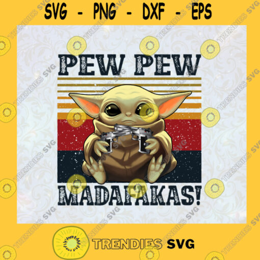 Pew Pew Svg Star Wars Svg This Is The Way Svg Madafakas Svg Baby Yoda Svg