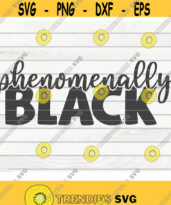 Phenomenally black SVG Black Lives Matter BLM Quote Cut File clipart printable vector commercial use instant download Design 108
