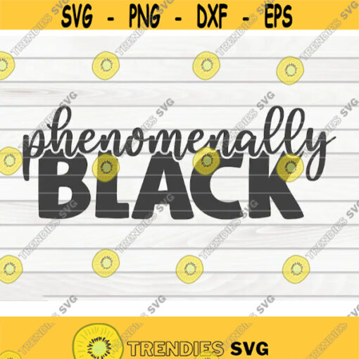 Phenomenally black SVG Black Lives Matter BLM Quote Cut File clipart printable vector commercial use instant download Design 108