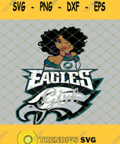 Philadelphia Eagles Girl Svg Png Dxf Eps 1 Svg Cut Files Svg Clipart Silhouette Svg Cricut Svg F