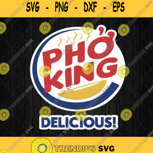 Pho King Delicious Svg Pho Is King Svg Png Image Clipart Silhouette