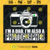 Photographer Dad Svg Cameraman Svg Daddy And Photos Svg The Best Dad Ever Svg