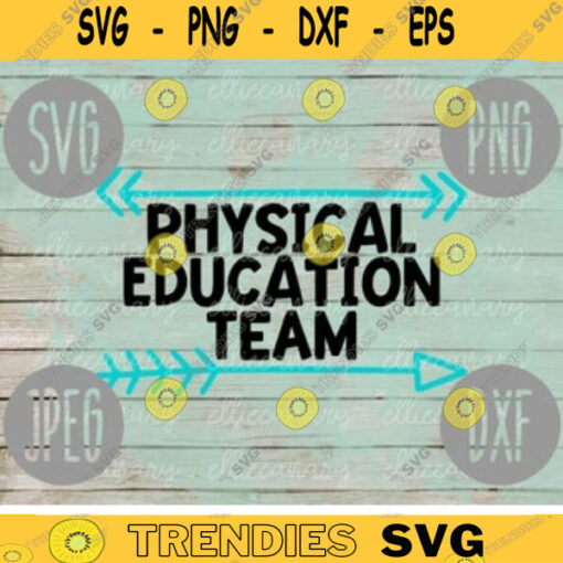 Physical Education Team svg png jpeg dxf cut file Commercial Use SVG Back to School Faculty Squad Group Elementary PE Gym Teacher 664