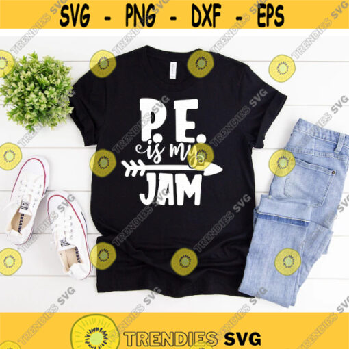 Physical Education is My Jam svg P.E. is My Jam svg Teacher svg dxf png Teacher Shirt Print Cut File Cricut Silhouette Download Design 300.jpg