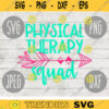 Physical Therapy Squad svg png jpeg dxf cut file Commercial Use SVG Back to School Teacher Appreciation Doctor Hospital Nurse 84