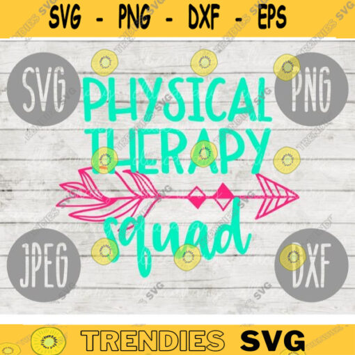 Physical Therapy Squad svg png jpeg dxf cut file Commercial Use SVG Back to School Teacher Appreciation Doctor Hospital Nurse 84