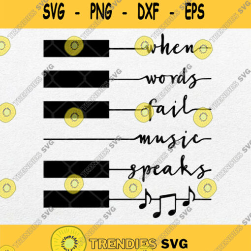 Piano When Words Fail Music Speaks Svg Png Dxf Eps