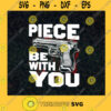 Piece Be With You Pistol Handgun Gun Distressed Perfect Gift For Yourself Friends Or Family SVG Digital Files Cut Files For Cricut Instant Download Vector Download Print Files