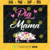 Pig Mama Svg Pink Piggy Svg Farmer Life Svg Chill With My Garden Svg
