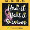 Pink Breast Cancer SVG Cancer Survivor Gift SVG Had It Beat It Survivor SVG Cancer Ribbon SVG