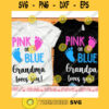 Pink or blue grandma loves you svgPink or blue we love you svgBoy or girl svgGrandpa loves you svgPink or blue gender reveal svg